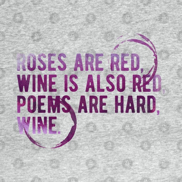 Cute Valentines Day Gift. Roses are  red, Wine is also red - Funny Meme Valentines Day Wine Quote Drinking by anycolordesigns